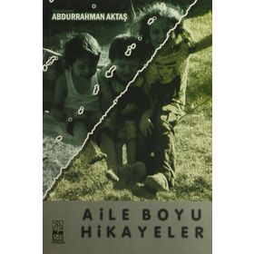 AILE BOYU HIKAYELER - ABDURRAHMAN AKTAŞ
