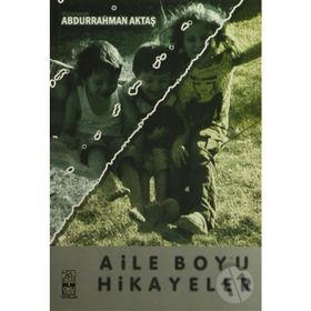 AILE BOYU HIKAYELER - ABDURRAHMAN AKTAŞ