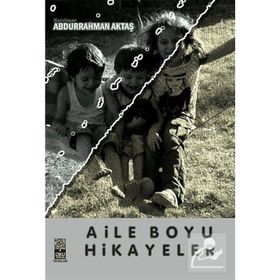 AILE BOYU HIKAYELER - ABDURRAHMAN AKTAŞ
