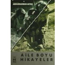 AILE BOYU HIKAYELER - ABDURRAHMAN AKTAŞ