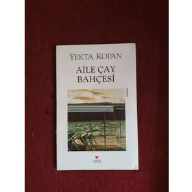 AILE ÇAY BAHÇESI - YEKTA KOPAN
