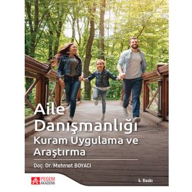 Aile Danışmanlığı Kuram Uygulama ve Araştırma - Pegem Akademi Yayıncılık