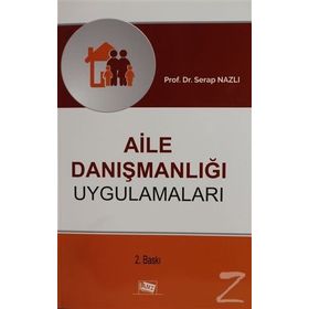 Aile Danışmanlığı Uygulamaları - Serap Nazlı