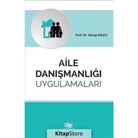 Aile Danışmanlığı Uygulamaları - Serap Nazlı