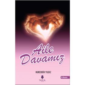 AILE DAVAMIZ ÇEKİRDEK DAVA AILE DAVASIDIR - NUREDDIN YILDIZ