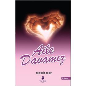 AILE DAVAMIZ ÇEKİRDEK DAVA AILE DAVASIDIR - NUREDDIN YILDIZ