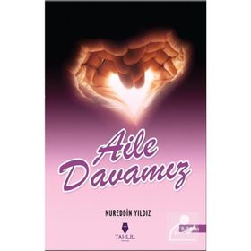 AILE DAVAMIZ ÇEKİRDEK DAVA AILE DAVASIDIR - NUREDDIN YILDIZ