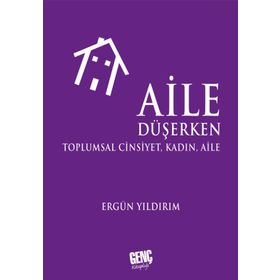 Aile Düşerken - Ergün Yıldırım