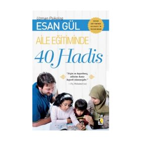 Aile Eğitiminde 40 Hadis - Esan Gül