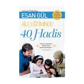 Aile Eğitiminde 40 Hadis - Esan Gül