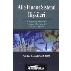 AILE FINANS SISTEMI İLIŞKILERI FINANSMAN YÖNETIMI - FINANSAL OKURYAZARLIK - FINANSAL EĞITIM - ATEŞ BAYAZIT HAYTA
