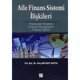 AILE FINANS SISTEMI İLIŞKILERI FINANSMAN YÖNETIMI - FINANSAL OKURYAZARLIK - FINANSAL EĞITIM - ATEŞ BAYAZIT HAYTA
