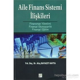 AILE FINANS SISTEMI İLIŞKILERI FINANSMAN YÖNETIMI - FINANSAL OKURYAZARLIK - FINANSAL EĞITIM - ATEŞ BAYAZIT HAYTA
