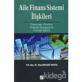 AILE FINANS SISTEMI İLIŞKILERI FINANSMAN YÖNETIMI - FINANSAL OKURYAZARLIK - FINANSAL EĞITIM - ATEŞ BAYAZIT HAYTA