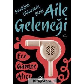 Aile Geleneği - Ece Gamze Atıcı