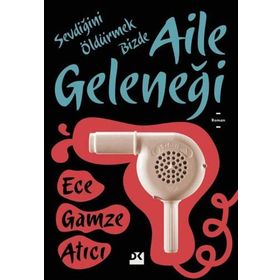 Aile Geleneği - Ece Gamze Atıcı