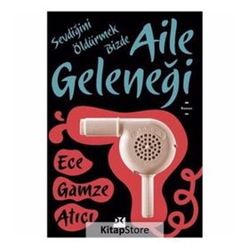 Aile Geleneği - Ece Gamze Atıcı