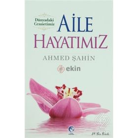 AILE HAYATIMIZ - AHMED ŞAHİN
