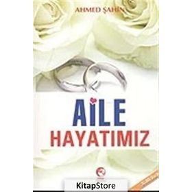 AILE HAYATIMIZ - AHMED ŞAHİN