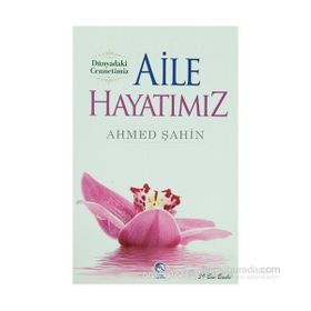 AILE HAYATIMIZ - AHMED ŞAHİN