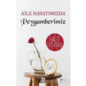Aile Hayatımızda Peygamberimiz - Halit Ertuğrul
