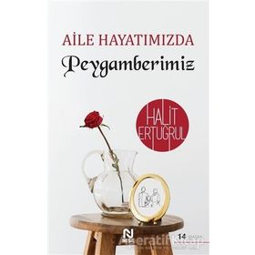Aile Hayatımızda Peygamberimiz - Halit Ertuğrul