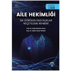 Aile Hekimliği Sık Görülen Hastalıklar Reçeteleme Rehberi-Ema Tıp Kitabevi