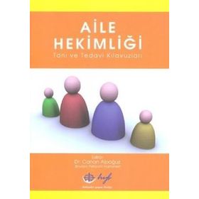 AILE HEKİMLİĞİ TANI VE TEDAVI KILAVUZLARI - CANAN ALPOĞUZ