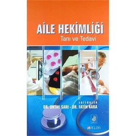 Aile Hekimliği Tanı ve Tedavi - Oktay Sarı Fatih Kara