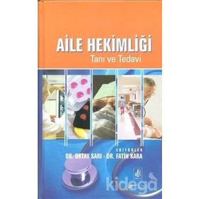 Aile Hekimliği Tanı ve Tedavi - Oktay Sarı Fatih Kara