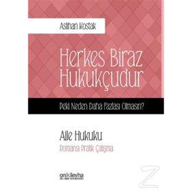 Aile Hukuku - Herkes Biraz Hukukçudur - Aslıhan Kostak