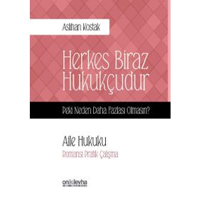 Aile Hukuku - Herkes Biraz Hukukçudur - Aslıhan Kostak