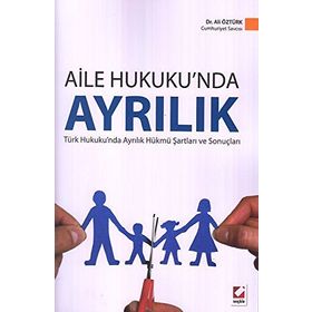Aile Hukuku’nda Ayrılık - Ali Öztürk