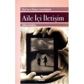 AILE İÇİ İLETİŞİM KUR'AN VE SÜNNET AYDINLIĞINDA - ŞABAN KARAKÖSE