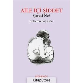 Aile İçi Şiddet Çaresi Ne? - Gülseren Engström