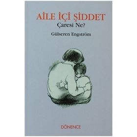 Aile İçi Şiddet Çaresi Ne? - Gülseren Engström