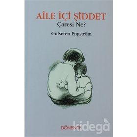 Aile İçi Şiddet Çaresi Ne? - Gülseren Engström