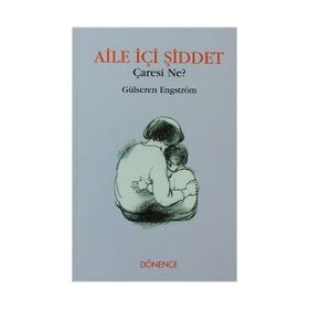 Aile İçi Şiddet Çaresi Ne? - Gülseren Engström