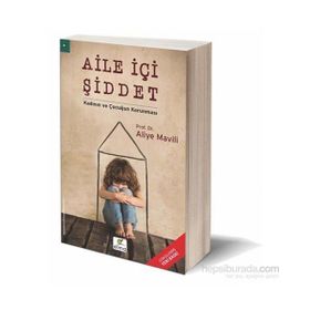 Aile İçi Şiddet - Kadının ve Çocuğun Korunması - Aliye Mavili