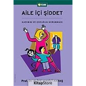 Aile İçi Şiddet - Kadının ve Çocuğun Korunması - Prof. Dr. Aliye Mavili Aktaş