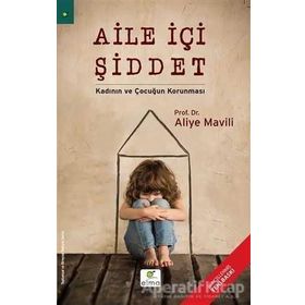 Aile İçi Şiddet - Kadının ve Çocuğun Korunması - Prof. Dr. Aliye Mavili Aktaş