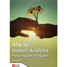Aile İçi Şiddeti Azaltma Psiko-Eğitim Programı - Pegem Akademi Yayıncılık