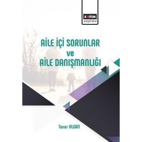 Aile İçi Sorunlar ve Aile Danışmanlığı - Taner Algan