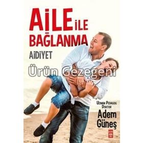 Aile ile Bağlanma Aidiyet - Adem Güneş