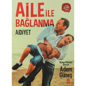 Aile İle Bağlanma - pedagog adem gunes