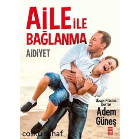 Aile İle Bağlanma - pedagog adem gunes