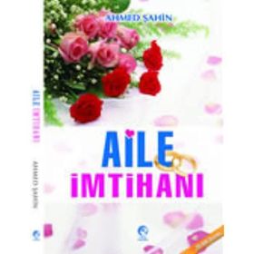 Aile İmtihanı - Ahmed Şahin
