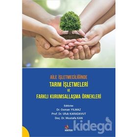 Aile İşletmeciliğinde Tarım İşletmeleri ve Farklı Kurumsallaşma Örnekleri - Mustafa Kan