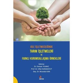 Aile İşletmeciliğinde Tarım İşletmeleri ve Farklı Kurumsallaşma Örnekleri - Mustafa Kan
