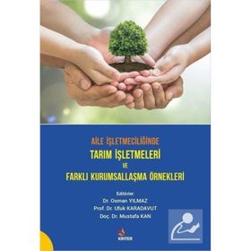 Aile İşletmeciliğinde Tarım İşletmeleri ve Farklı Kurumsallaşma Örnekleri - Mustafa Kan